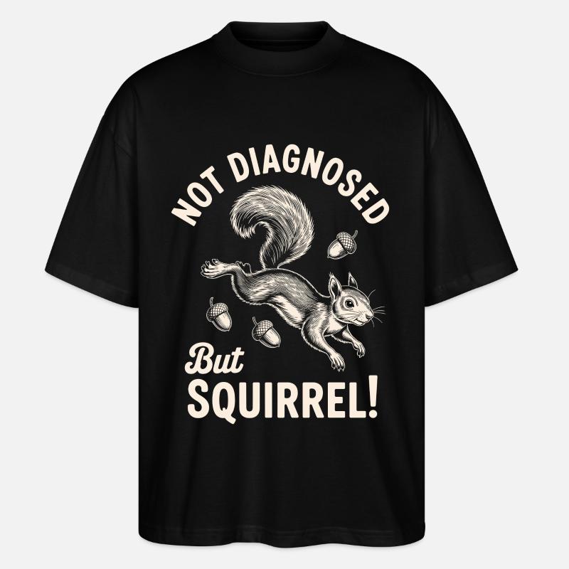 Not Diagnosed But Squirrel! - Stanley/Stella Oversized Unisex Bio T-Shirt Blaster 2.0 - Schwarz