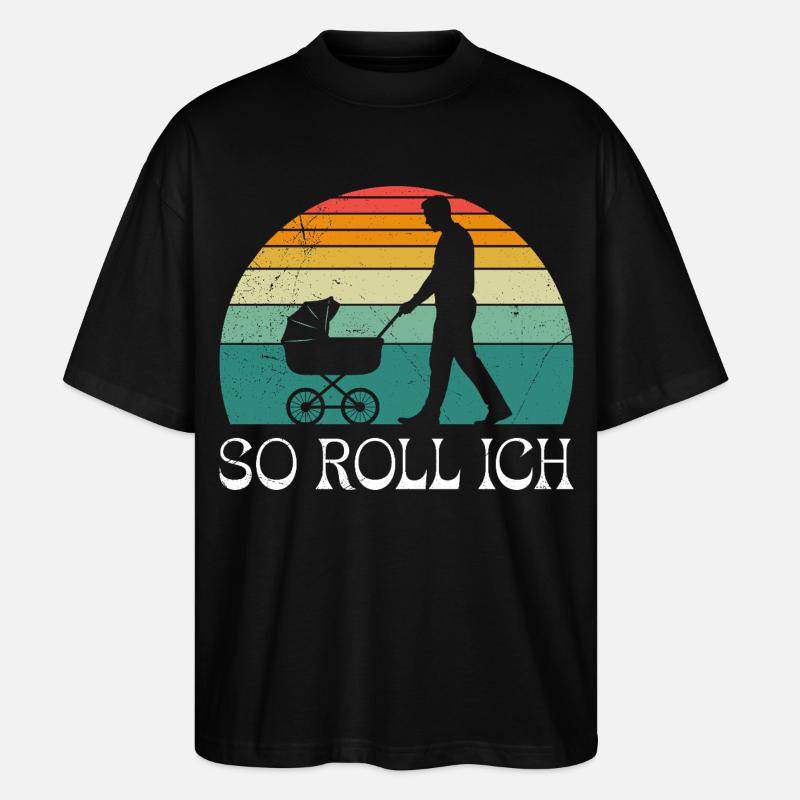 Soon dad SO I ROLL MERRILY - Stanley/Stella Oversized Unisex Organic T-shirt Blaster 2.0 - black