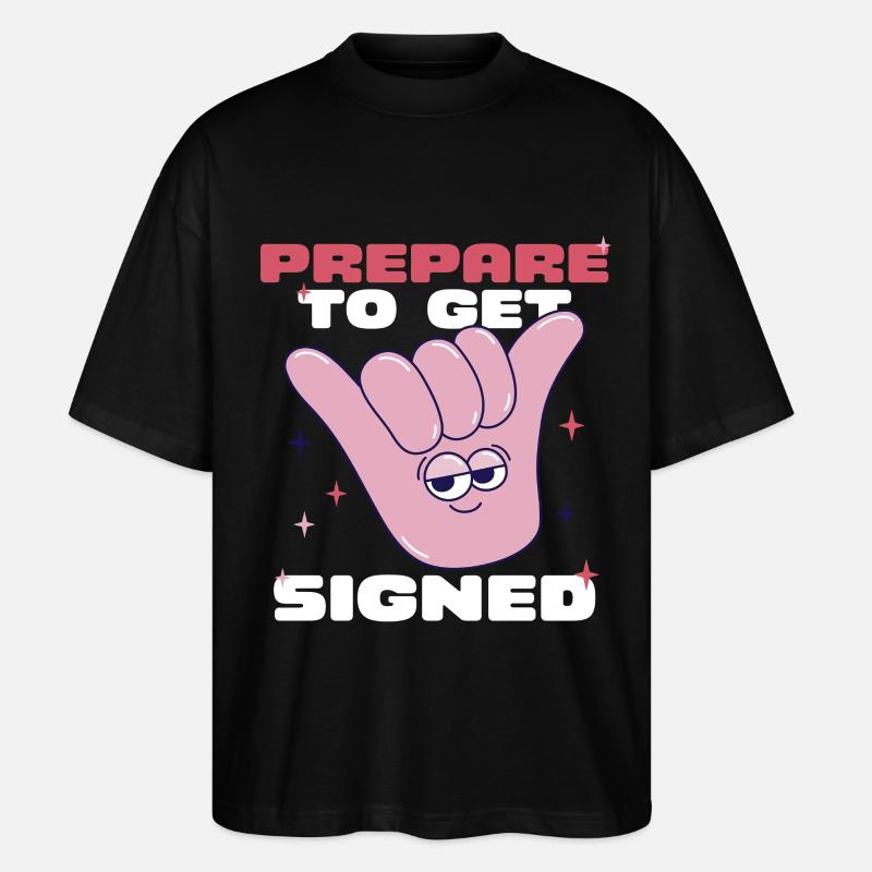 ASL Gebärdensprache Prepare To Get Signed - Stanley/Stella Oversized Unisex Bio T-Shirt Blaster 2.0 - Schwarz