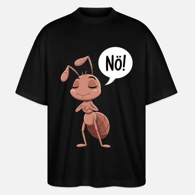 Nö! Lustige Ameise Illustration - Stanley/Stella Oversized Unisex Bio T-Shirt Blaster 2.0 - Schwarz