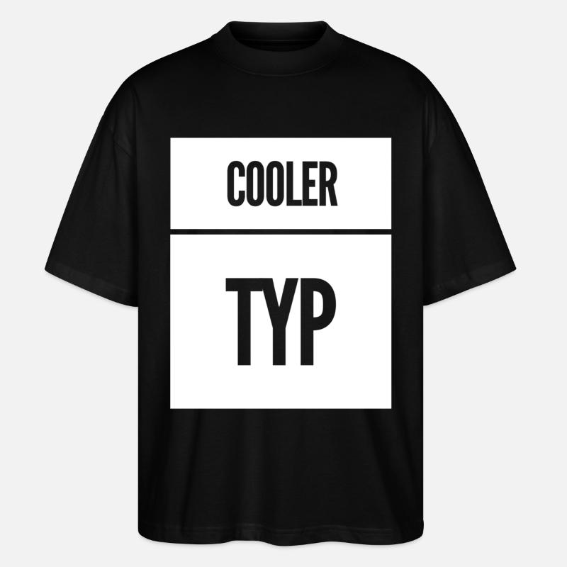Cooler Typ Lustiger Spruch - Stanley/Stella Oversized Unisex Bio T-Shirt Blaster 2.0 - Schwarz