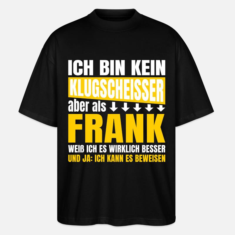 Ich bin kein Klugscheisser Frank - Stanley/Stella Oversized Unisex Bio T-Shirt Blaster 2.0 - Schwarz