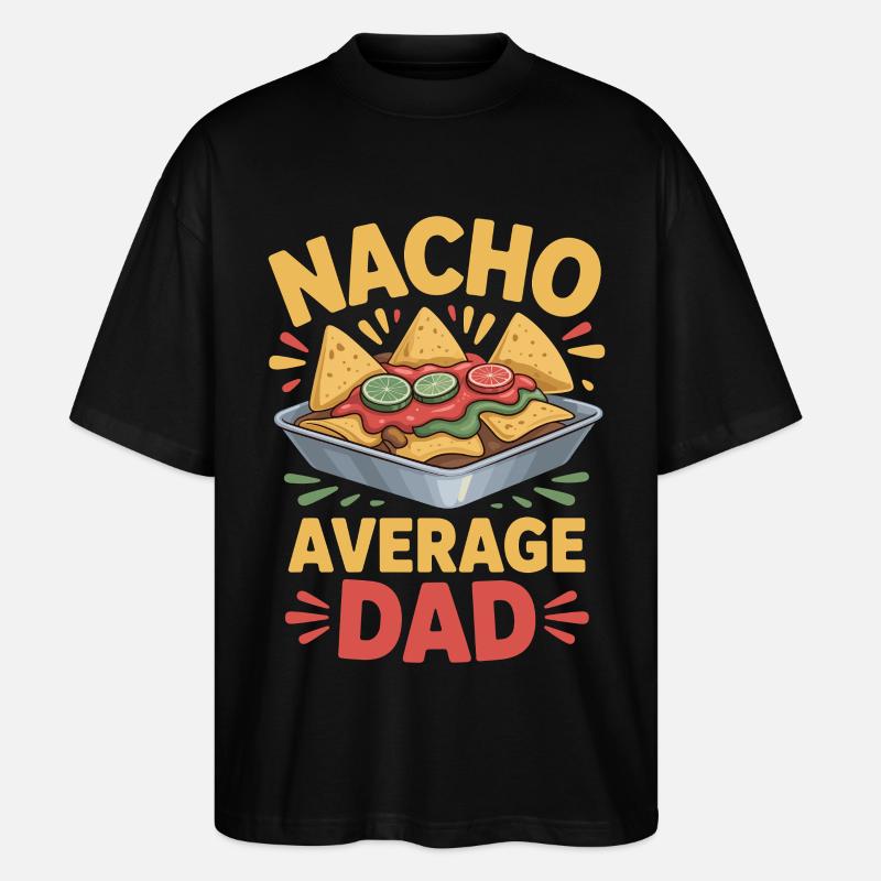 Nacho Average Dad Lustiges Design - Stanley/Stella Oversized Unisex Bio T-Shirt Blaster 2.0 - Schwarz