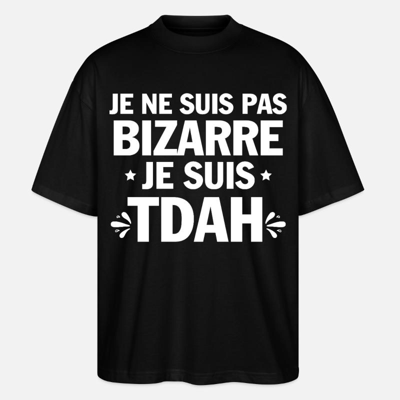 Je suis TDAH Humour et Hyperactivité - T-shirt bio Blaster 2.0 coupe oversize Stanley/Stella Unisexe - noir