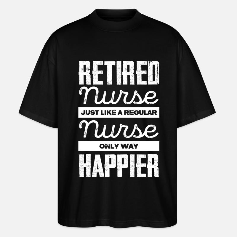 Ruhestand Nurse Glücksspruch - Stanley/Stella Oversized Unisex Bio T-Shirt Blaster 2.0 - Schwarz