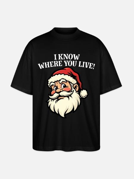 I know where you live - Santa - Stanley/Stella Oversized Unisex Organic T-shirt Blaster 2.0 - black