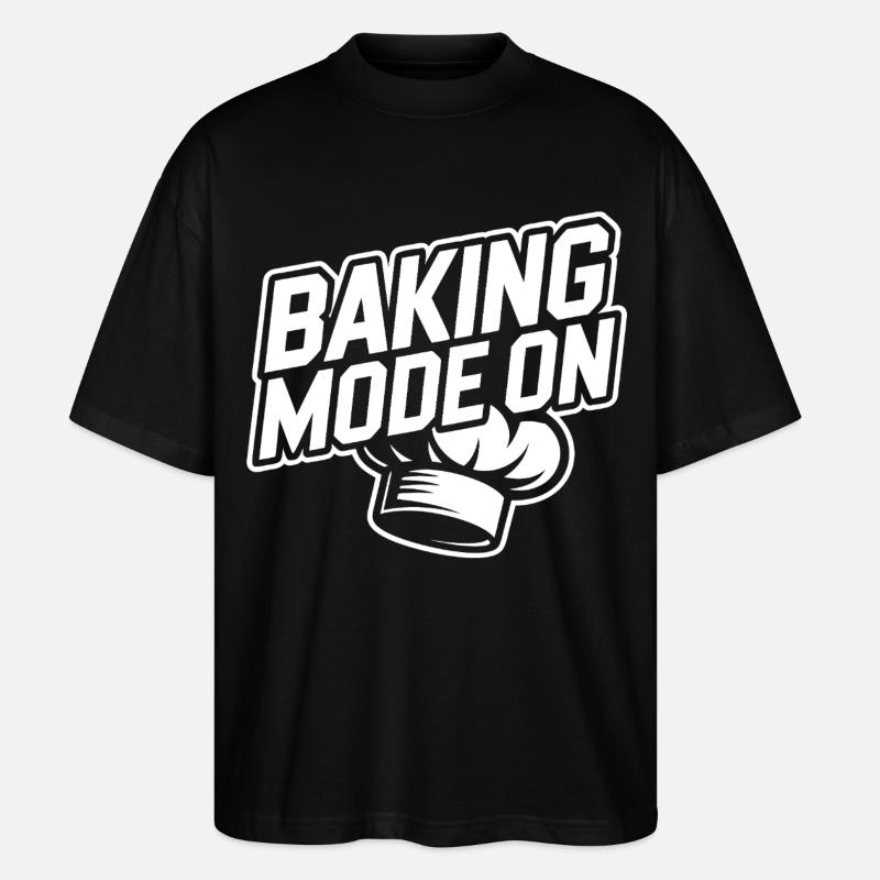 Baking Mode Active – Baker Style - Stanley/Stella Oversized Unisex Organic T-shirt Blaster 2.0 - black