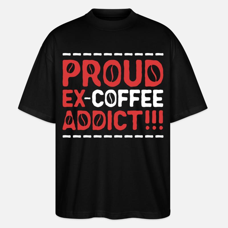 Coffee withdrawal decaffeinated ex-coffee drinker - Stanley/Stella Oversized Unisex Organic T-shirt Blaster 2.0 - black