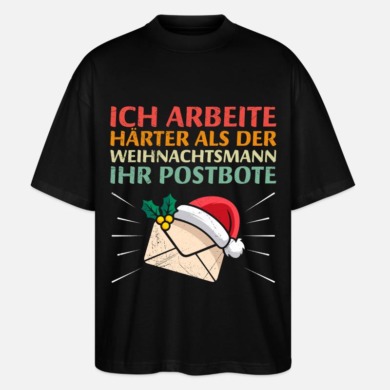 Postbote ARBEITE HÄRTER ALS DER WEIHNACHTSMANN - Stanley/Stella Oversized Unisex Bio T-Shirt Blaster 2.0 - Schwarz