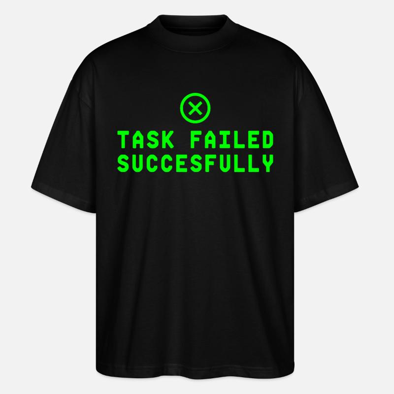 Task Failed Successfully IT Paradoxon - Stanley/Stella Oversized Unisex Bio T-Shirt Blaster 2.0 - Schwarz