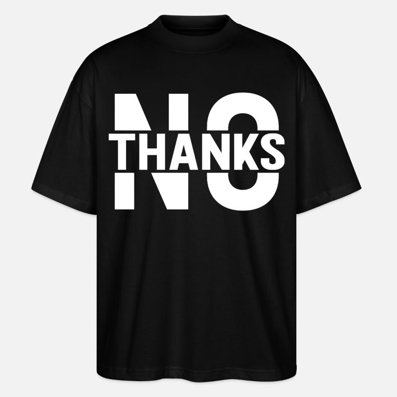 No Thanks - Stanley/Stella Oversized Unisex Bio T-Shirt Blaster 2.0 - Schwarz