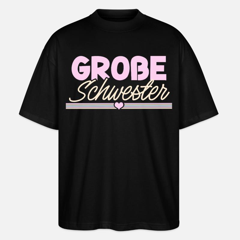 Große Schwester - Stanley/Stella Oversized Unisex Bio T-Shirt Blaster 2.0 - Schwarz