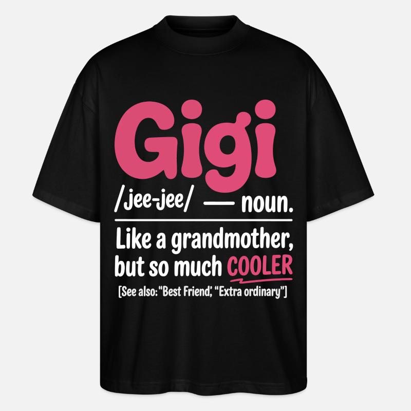 Gigi Cooler Großmutter Spruch - Stanley/Stella Oversized Unisex Bio T-Shirt Blaster 2.0 - Schwarz