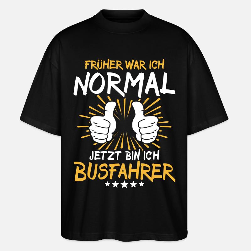 Busfahrer Spruch - Stanley/Stella Oversized Unisex Bio T-Shirt Blaster 2.0 - Schwarz