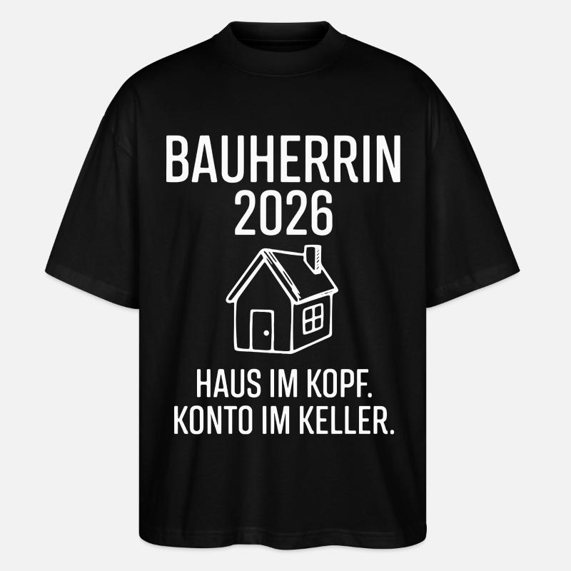 Bauherrin 2026 Spruch - Stanley/Stella Oversized Unisex Bio T-Shirt Blaster 2.0 - Schwarz