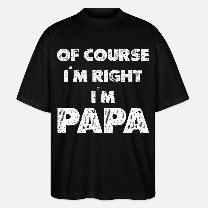 Papa Bin Ich Immer Recht - Stanley/Stella Oversized Unisex Bio T-Shirt Blaster 2.0 - Schwarz