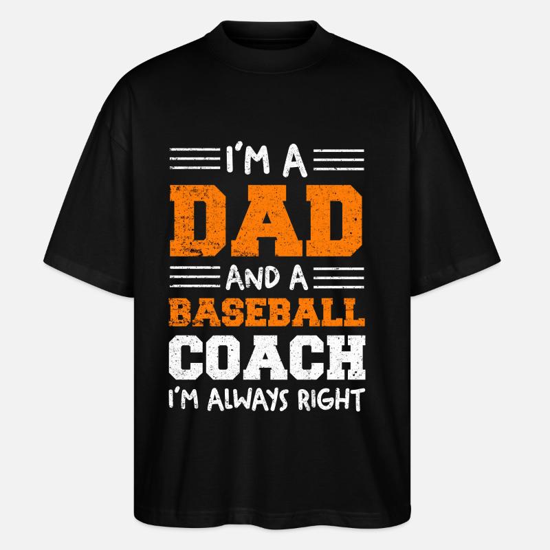 Dad Baseball Coach – Always Right - Stanley/Stella Oversized Unisex Organic T-shirt Blaster 2.0 - black