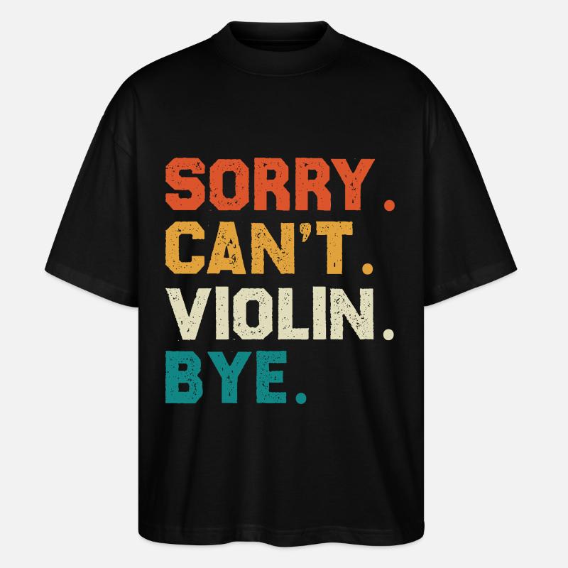 Sorry Can't Violin Bye - Stanley/Stella Oversized Unisex Bio T-Shirt Blaster 2.0 - Schwarz