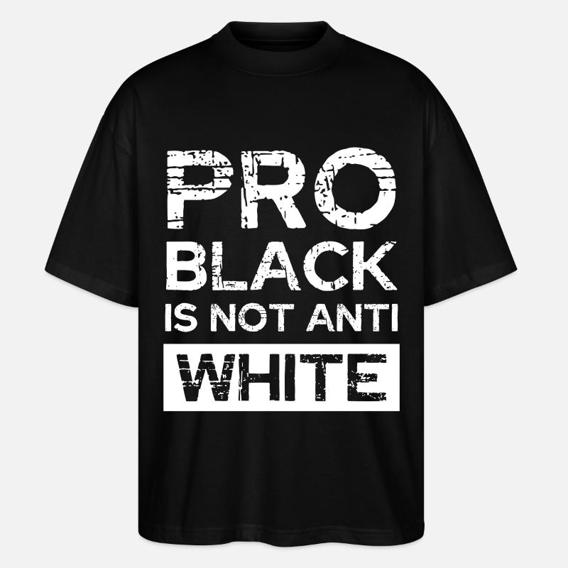 Pro Black Nicht Anti White - Stanley/Stella Oversized Unisex Bio T-Shirt Blaster 2.0 - Schwarz