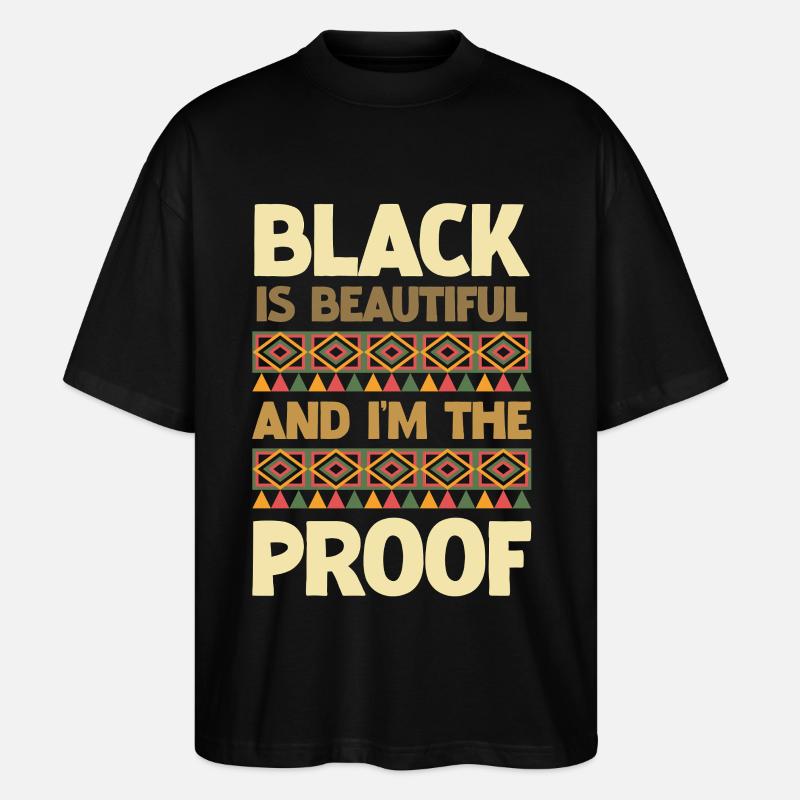 Black is beautiful I'm the proof - Stanley/Stella Oversized Unisex Organic T-shirt Blaster 2.0 - black