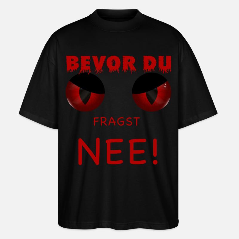 Bevor du fragst - Nee - Stanley/Stella Oversized Unisex Bio T-Shirt Blaster 2.0 - Schwarz
