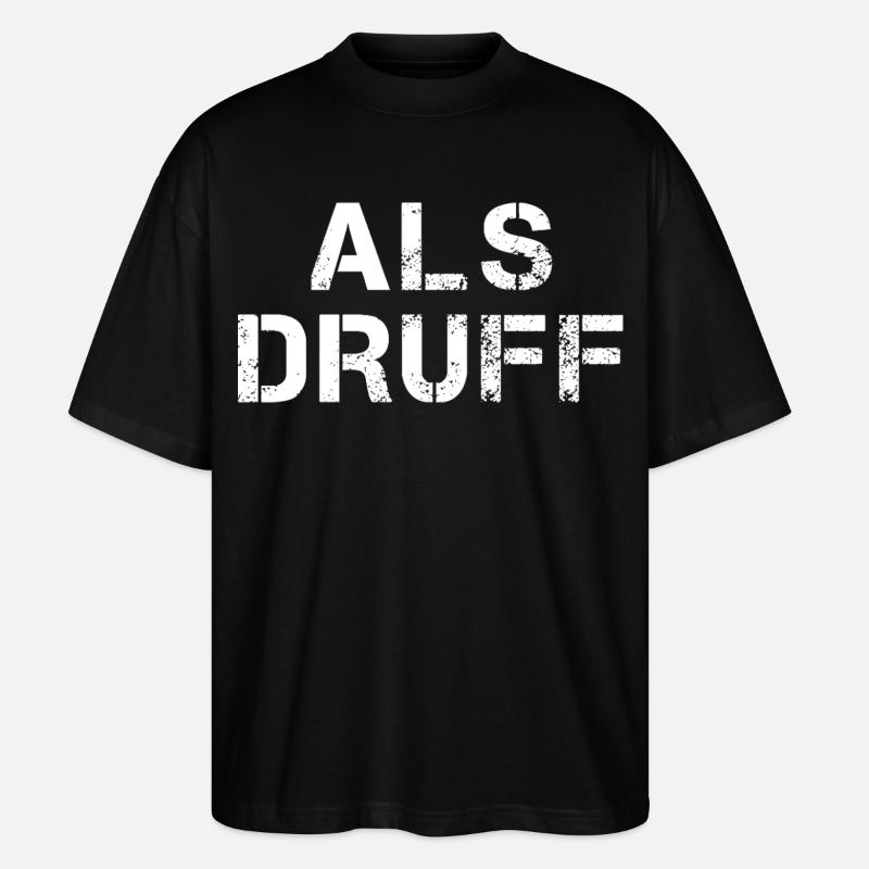 ALS DRUFF Hessisch Spruch Hessen  - Stanley/Stella Oversized Unisex Bio T-Shirt Blaster 2.0 - Schwarz