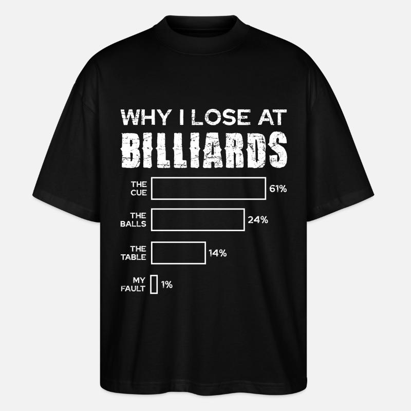 Warum ich beim Billard verliere - Stanley/Stella Oversized Unisex Bio T-Shirt Blaster 2.0 - Schwarz
