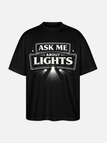 Lichttechniker Ask Me About Lights - Stanley/Stella Oversized Unisex Organic T-shirt Blaster 2.0 - black