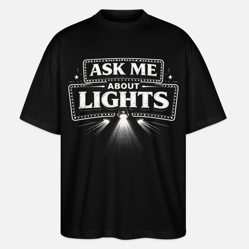 Lichttechniker Ask Me About Lights - Stanley/Stella Oversized Unisex Organic T-shirt Blaster 2.0 - black