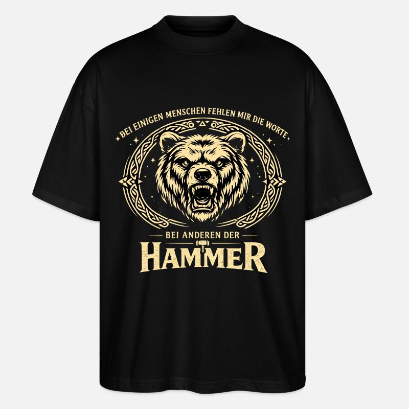 Bei anderen der Hammer | Bär Spruch - Stanley/Stella Oversized Unisex Bio T-Shirt Blaster 2.0 - Schwarz