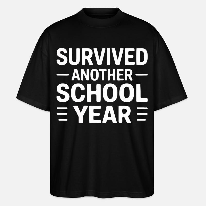 Survived Another School Year Statement - Stanley/Stella Oversized Unisex Organic T-shirt Blaster 2.0 - black
