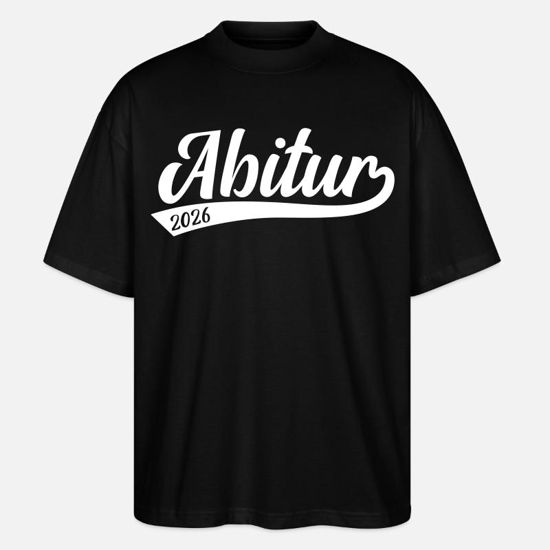 Abitur 2026 Abi  - Stanley/Stella Oversized Unisex Bio T-Shirt Blaster 2.0 - Schwarz