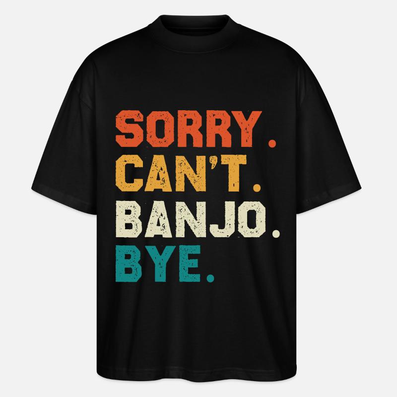 Sorry Can't Banjo Bye - Stanley/Stella Oversized Unisex Bio T-Shirt Blaster 2.0 - Schwarz
