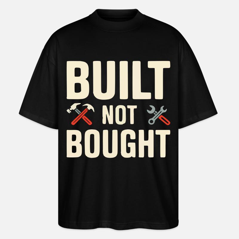 Built Not Bought Maker Statement - Stanley/Stella Oversized Unisex Bio T-Shirt Blaster 2.0 - Schwarz