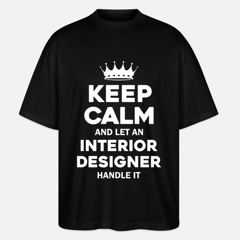 Interior Designer Rest Saying - Stanley/Stella Oversized Unisex Organic T-shirt Blaster 2.0 - black