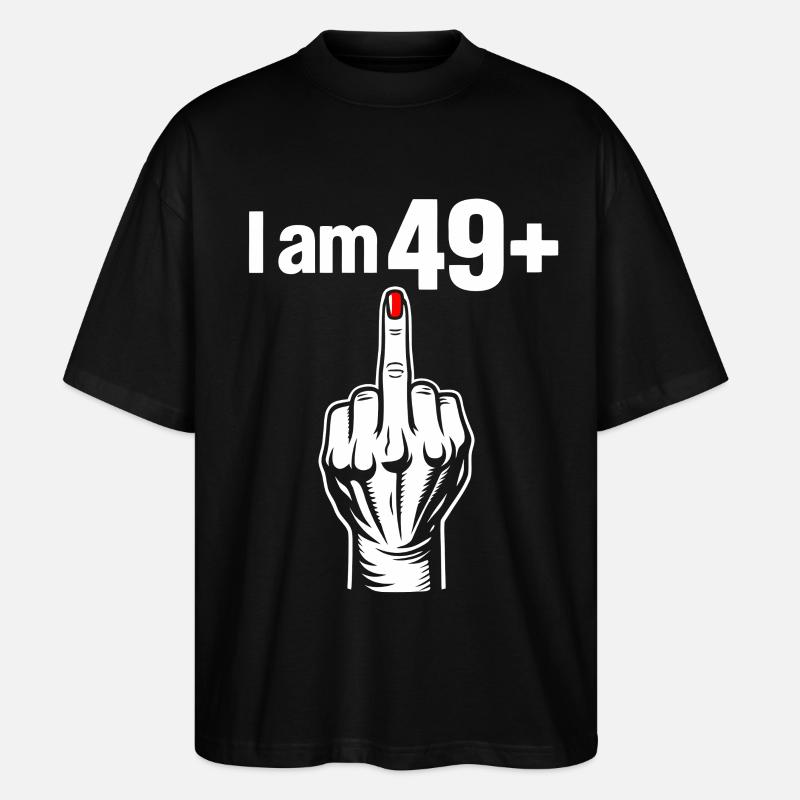I Am 49+ - Stanley/Stella Oversized Unisex Bio T-Shirt Blaster 2.0 - Schwarz