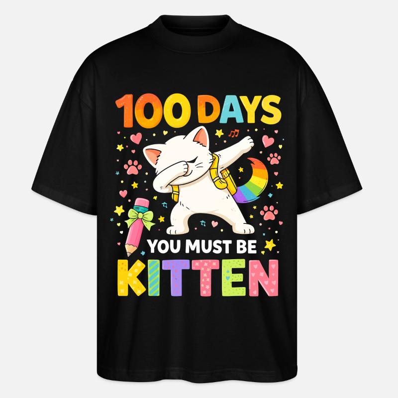 100 Days You Must Be Kitten - Stanley/Stella Oversized Unisex Bio T-Shirt Blaster 2.0 - Schwarz