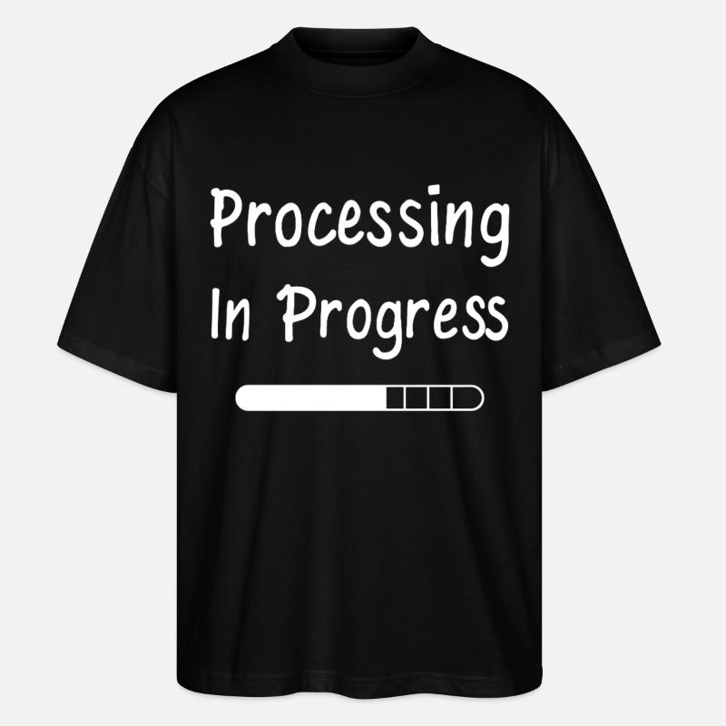 Processing In Progress Ladebalken Statement - Stanley/Stella Oversized Unisex Bio T-Shirt Blaster 2.0 - Schwarz