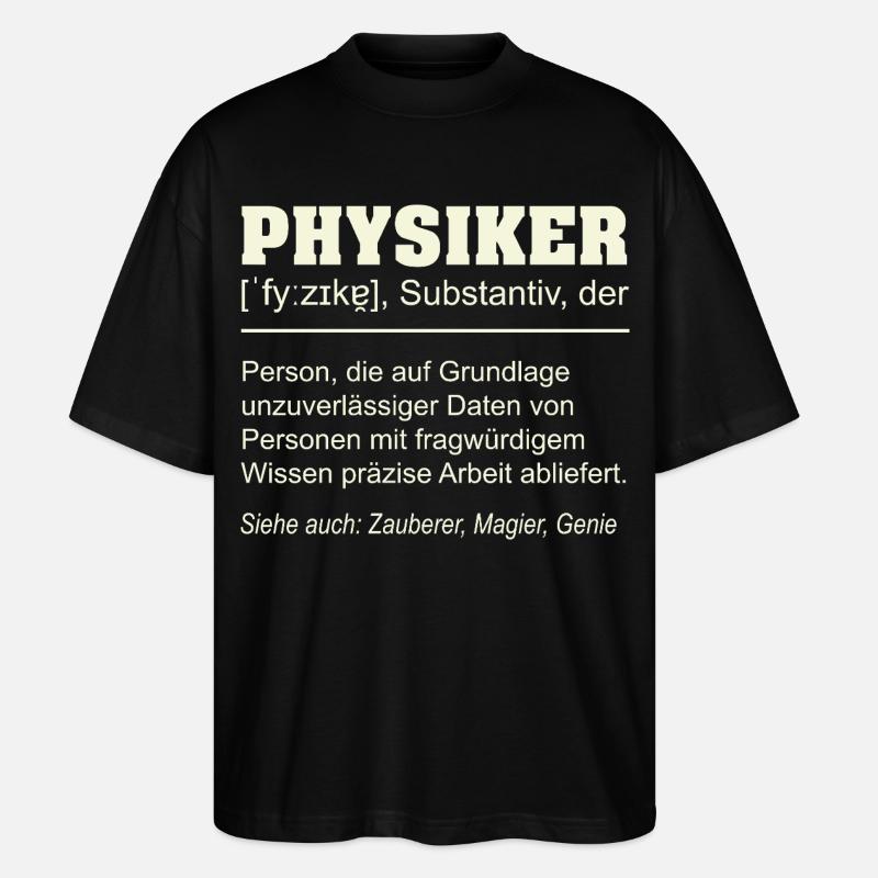 Physicist Definition – Funny Gift Design - Stanley/Stella Oversized Unisex Organic T-shirt Blaster 2.0 - black