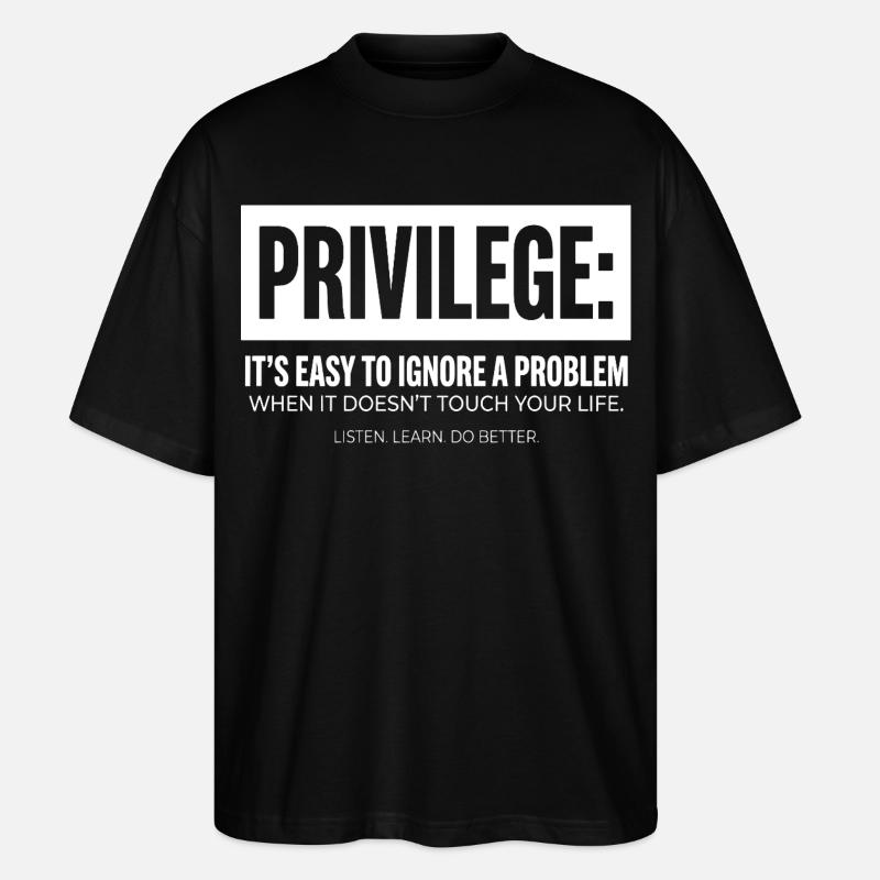 Privilege Statement Typografie Textmotiv - Stanley/Stella Oversized Unisex Bio T-Shirt Blaster 2.0 - Schwarz