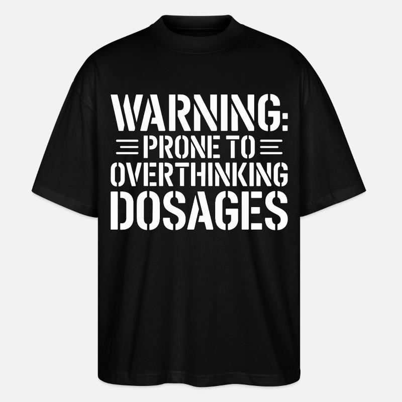 Pharmacist Student Warning Prone To Pharmaceutical - Stanley/Stella Oversized Unisex Bio T-Shirt Blaster 2.0 - Schwarz