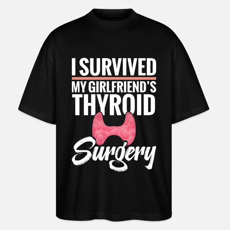  Thyroid Removal Surgery Girlfriend Thyroid - Stanley/Stella Oversized Unisex Organic T-shirt Blaster 2.0 - black