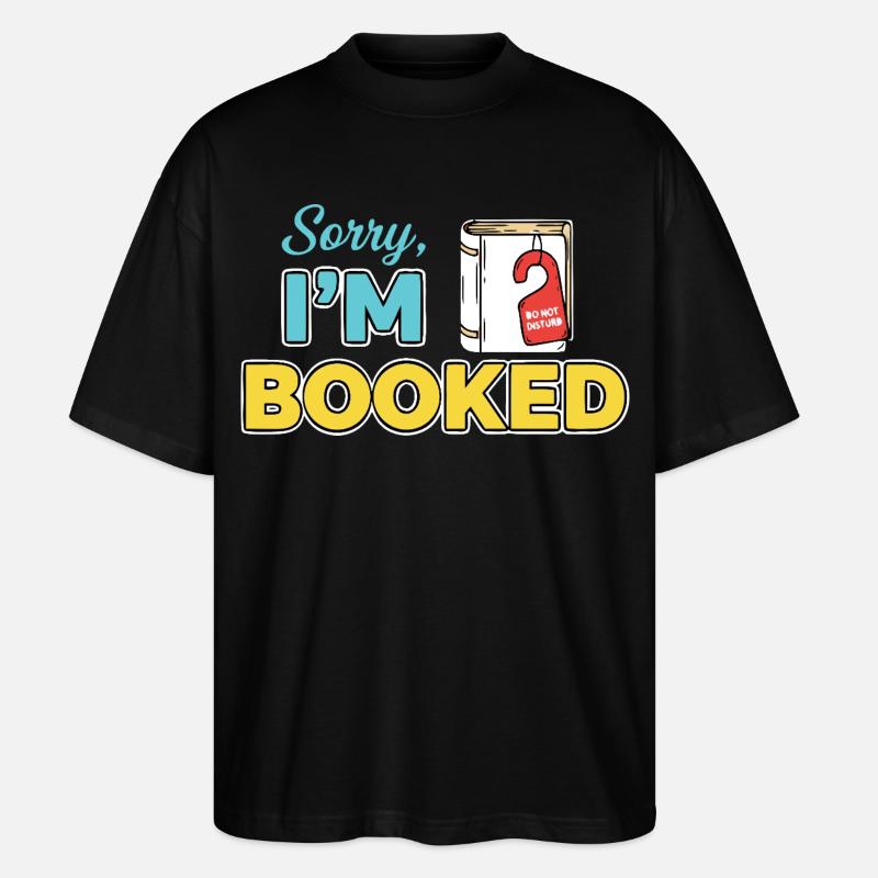Sorry Im booked - Stanley/Stella Oversized Unisex Bio T-Shirt Blaster 2.0 - Schwarz