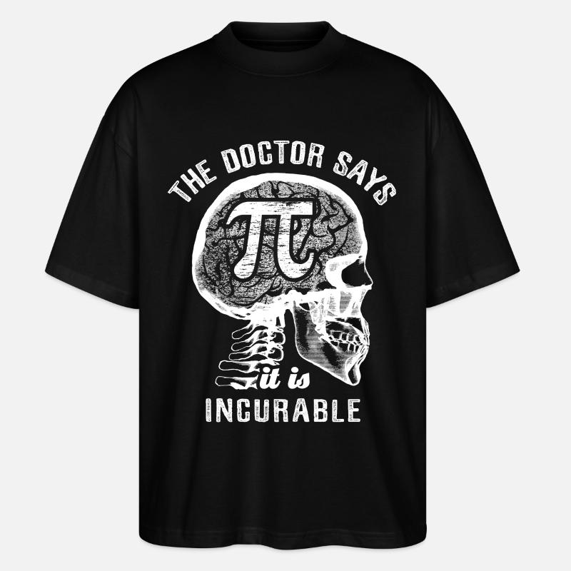Le médecin dit que c’est incurable - 3,1415 - Jour PI - T-shirt bio Blaster 2.0 coupe oversize Stanley/Stella Unisexe - noir