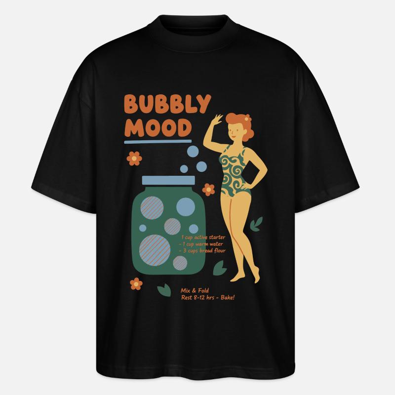 Sourdough Bubbly Mood Bread Baking Baker - Stanley/Stella Oversized Unisex Bio T-Shirt Blaster 2.0 - Schwarz