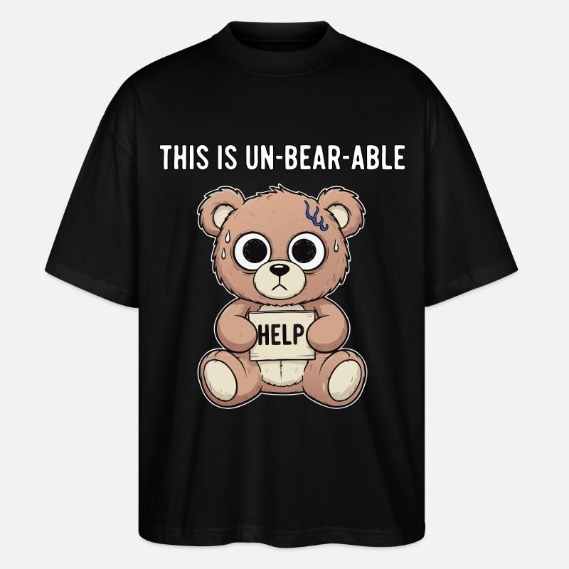 Unbearable Bear Spruch - Stanley/Stella Oversized Unisex Bio T-Shirt Blaster 2.0 - Schwarz