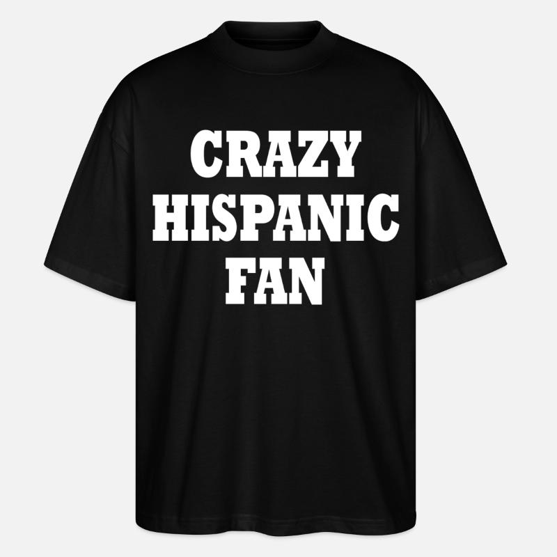 crazy hispanic fan - Stanley/Stella Oversized Unisex Bio T-Shirt Blaster 2.0 - Schwarz