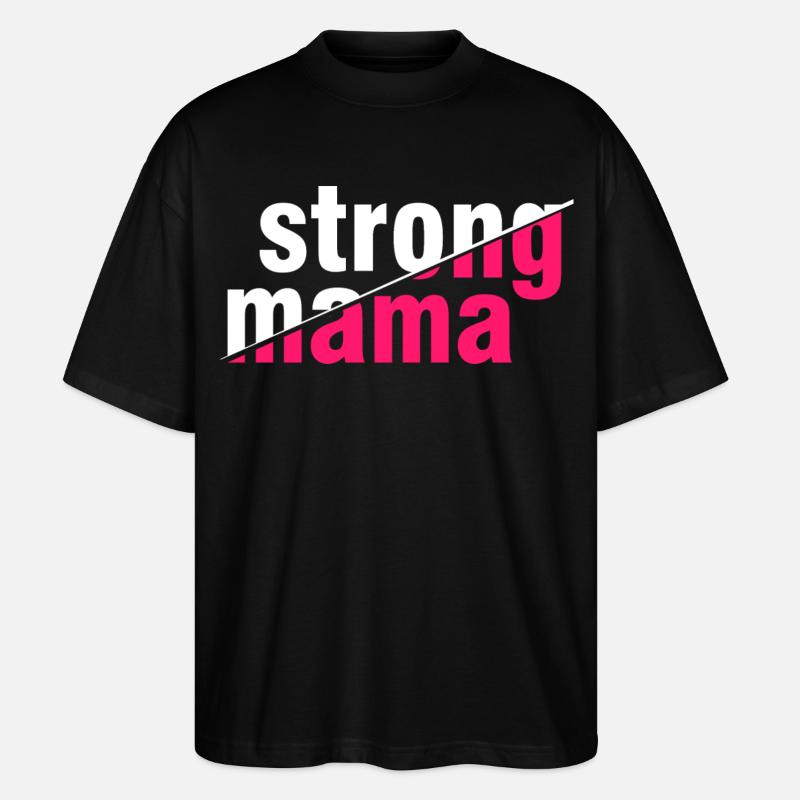 Starkes Mama-Hemd - Stanley/Stella Oversized Unisex Bio T-Shirt Blaster 2.0 - Schwarz