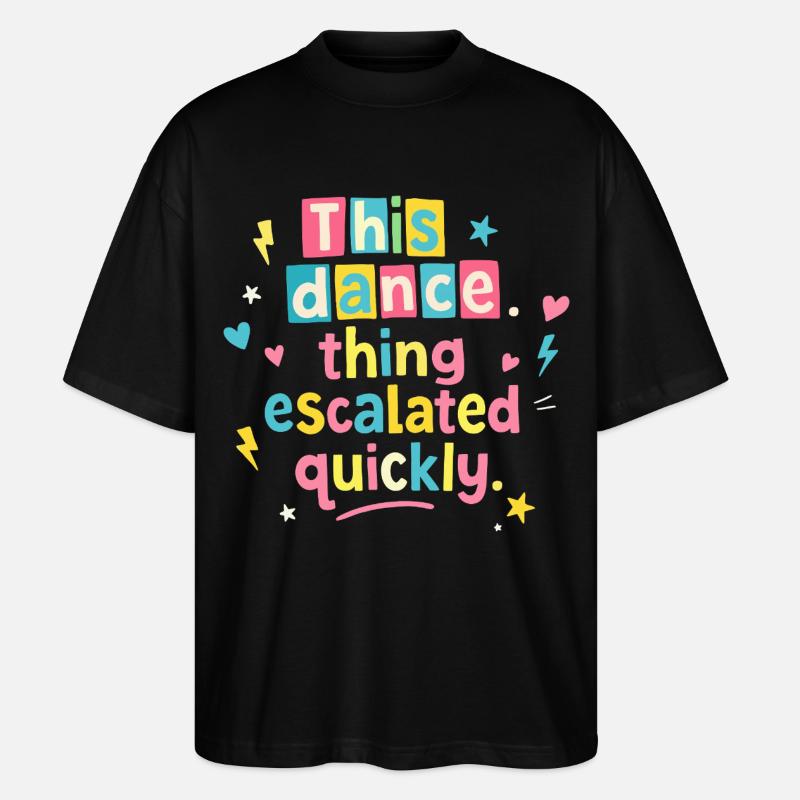Cette danse a rapidement dégénéré - T-shirt bio Blaster 2.0 coupe oversize Stanley/Stella Unisexe - noir