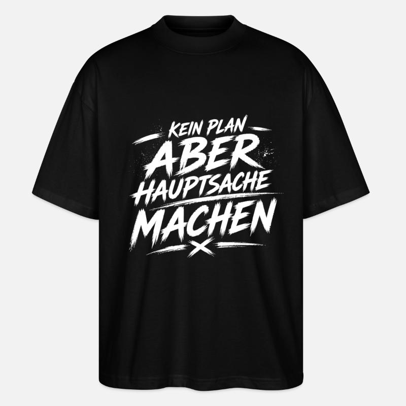 Kein Plan Aber Machen - Stanley/Stella Oversized Unisex Bio T-Shirt Blaster 2.0 - Schwarz